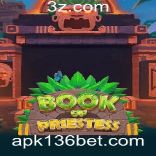 Descubra a Fascinante Aventura de BookOfPriestess com 136bet apk